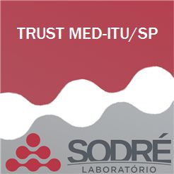 Exame Toxicológico - Itu-SP - TRUST MED-ITU/SP (C.N.H, Empregado CLT, Concurso Público)