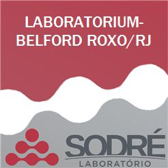 Exame Toxicológico - Belford Roxo-RJ - LABORATORIUM-BELFORD ROXO/RJ (C.N.H, Empregado CLT, Concurso Público)