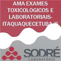 Exame Toxicológico - Itaquaquecetuba-SP - AMA EXAMES TOXICOLOGICOS E LABORATORIAIS-ITAQUAQUECETUBA/SP (C.N.H, Empregado CLT, Concurso Público)