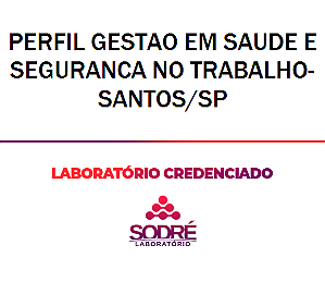 Exame Toxicológico - Santos-SP - PERFIL GESTAO EM SAUDE E SEGURANCA NO TRABALHO-SANTOS/SP (C.N.H, Empregado CLT, Concurso Público)