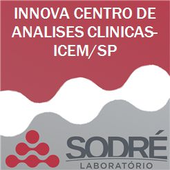 Exame Toxicológico - Icem-SP - INNOVA CENTRO DE ANALISES CLINICAS-ICEM/SP (C.N.H, Empregado CLT, Concurso Público)