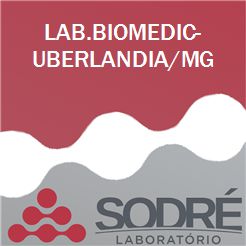 Exame Toxicológico - Uberlandia-MG - LAB.BIOMEDIC-UBERLANDIA/MG (C.N.H, Empregado CLT, Concurso Público)