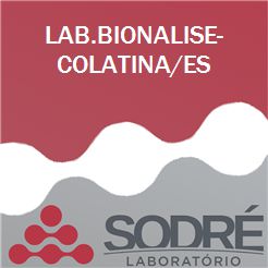 Exame Toxicológico - Colatina-ES - LAB.BIONALISE-COLATINA/ES (C.N.H, Empregado CLT, Concurso Público)