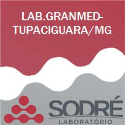 Exame Toxicológico - Tupaciguara-MG - LAB.GRANMED-TUPACIGUARA/MG (C.N.H, Empregado CLT, Concurso Público)