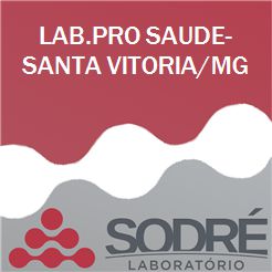 Exame Toxicológico - Santa Vitoria-MG - LAB.PRO SAUDE-SANTA VITORIA/MG (C.N.H, Empregado CLT, Concurso Público)