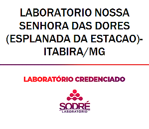 Exame Toxicológico - Itabira-MG - LABORATORIO NOSSA SENHORA DAS DORES(ESPLANADA DA ESTACAO)-ITABIRA/MG (C.N.H, Empregado CLT, Concurso Público)
