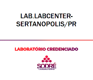 Exame Toxicológico - Sertanopolis-PR - LAB.LABCENTER-SERTANOPOLIS/PR (C.N.H, Empregado CLT, Concurso Público)