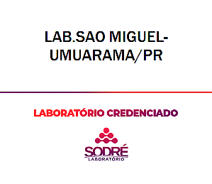 Exame Toxicológico - Umuarama-PR - LAB.SAO MIGUEL-UMUARAMA/PR (Empregado CLT, Concurso Público)