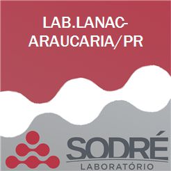 Exame Toxicológico - Araucaria-PR - LAB.LANAC-ARAUCARIA/PR (C.N.H, Empregado CLT, Concurso Público)