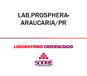 Exame Toxicológico - Araucaria-PR - LAB.PROSPHERA-ARAUCARIA/PR (C.N.H, Empregado CLT, Concurso Público)