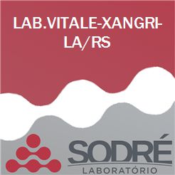 Exame Toxicológico - Xangri La-RS - LAB.VITALE-XANGRI-LA/RS (C.N.H, Empregado CLT, Concurso Público)