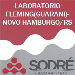 Exame Toxicológico - Novo Hamburgo-RS - LABORATORIO FLEMING(GUARANI)-NOVO HAMBURGO/RS (C.N.H, Empregado CLT, Concurso Público)