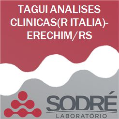 Exame Toxicológico - Erechim-RS - TAGUI ANALISES CLINICAS(R ITALIA)-ERECHIM/RS (C.N.H, Empregado CLT, Concurso Público)