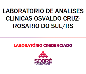 Exame Toxicológico - Rosario Do Sul-RS - LABORATORIO DE ANALISES CLINICAS OSVALDO CRUZ-ROSARIO DO SUL/RS (C.N.H, Empregado CLT, Concurso Público)