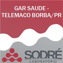 Exame Toxicológico - Telemaco Borba-PR - GAR SAUDE - TELEMACO BORBA/PR (C.N.H, Empregado CLT, Concurso Público)