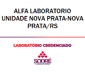 Exame Toxicológico - Nova Prata-RS - ALFA LABORATORIO UNIDADE NOVA PRATA-NOVA PRATA/RS (C.N.H, Empregado CLT, Concurso Público)