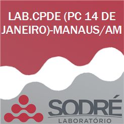 Exame Toxicológico - Manaus-AM - LAB.CPDE (PC 14 DE JANEIRO)-MANAUS/AM (C.N.H, Empregado CLT, Concurso Público)
