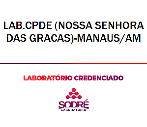 Exame Toxicológico - Manaus-AM - LAB.CPDE (NOSSA SENHORA DAS GRACAS)-MANAUS/AM (C.N.H, Empregado CLT, Concurso Público)