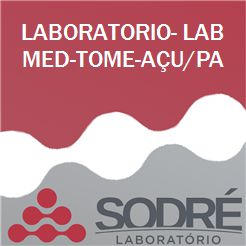 Exame Toxicológico - Tome Acu-PA - LABORATORIO- LAB MED-TOME-AÇU/PA (C.N.H, Empregado CLT, Concurso Público)