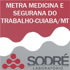 Exame Toxicológico - Cuiaba-MT - METRA MEDICINA E SEGURANA DO TRABALHO-CUIABA/MT (C.N.H, Empregado CLT, Concurso Público)