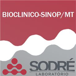 Exame Toxicológico - Sinop-MT - BIOCLINICO-SINOP/MT (C.N.H, Empregado CLT, Concurso Público)