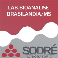 Exame Toxicológico - Brasilandia-MS - LAB.BIOANALISE-BRASILANDIA/MS (C.N.H, Empregado CLT, Concurso Público)