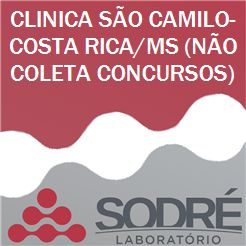 Exame Toxicológico - Costa Rica-MS - CLINICA SAO CAMILO-COSTA RICA/MS (Empregado CLT, Concurso Público)