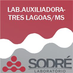 Exame Toxicológico - Tres Lagoas-MS - LAB.AUXILIADORA-TRES LAGOAS/MS (C.N.H, Empregado CLT, Concurso Público)