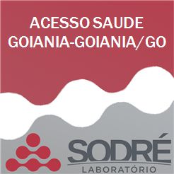 Exame Toxicológico - Goiania-GO - ACESSO SAUDE GOIANIA-GOIANIA/GO (C.N.H, Empregado CLT, Concurso Público)
