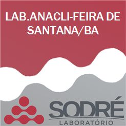 Exame Toxicológico - Feira De Santana-BA - LAB.ANACLI-FEIRA DE SANTANA/BA (C.N.H, Empregado CLT, Concurso Público)