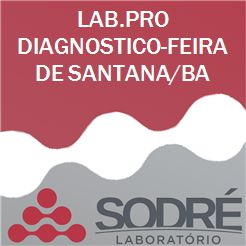 Exame Toxicológico - Feira De Santana-BA - LAB.PRO DIAGNOSTICO-FEIRA DE SANTANA/BA (C.N.H, Empregado CLT, Concurso Público)