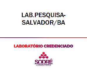 Exame Toxicológico - Salvador-BA - LAB.PESQUISA-SALVADOR/BA (C.N.H, Empregado CLT, Concurso Público)