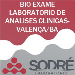 Exame Toxicológico - Valenca-BA - BIO EXAME LABORATORIO DE ANALISES CLINICAS-VALENÇA/BA (C.N.H, Empregado CLT, Concurso Público)
