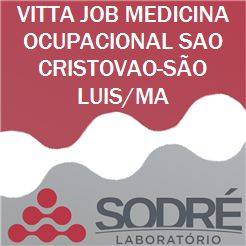 Exame Toxicológico - Sao Luis-MA - VITTA JOB MEDICINA OCUPACIONAL SAO CRISTOVAO-SÃO LUIS/MA (C.N.H, Empregado CLT, Concurso Público)