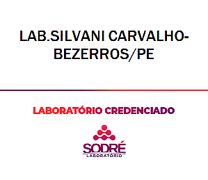 Exame Toxicológico - Bezerros-PE - LAB.SILVANI CARVALHO-BEZERROS/PE (C.N.H, Empregado CLT, Concurso Público)