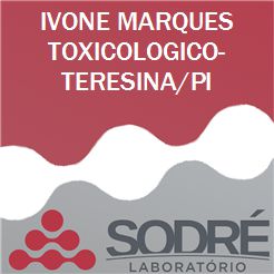 Exame Toxicológico - Teresina-PI - IVONE MARQUES TOXICOLOGICO-TERESINA/PI (C.N.H, Empregado CLT, Concurso Público)