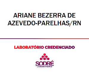 Exame Toxicológico - Parelhas-RN - ARIANE BEZERRA DE AZEVEDO-PARELHAS/RN (C.N.H, Empregado CLT, Concurso Público)