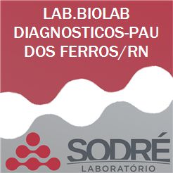 Exame Toxicológico - Pau Dos Ferros-RN - LAB.BIOLAB DIAGNOSTICOS-PAU DOS FERROS/RN (C.N.H, Empregado CLT, Concurso Público)
