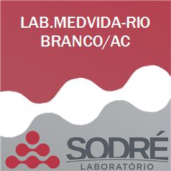 Exame Toxicológico - Rio Branco-AC - LAB.MEDVIDA-RIO BRANCO/AC (C.N.H, Empregado CLT, Concurso Público)