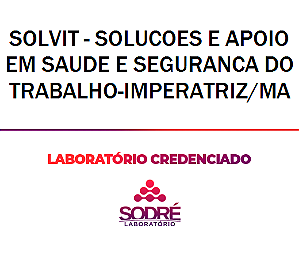 Exame Toxicológico - Imperatriz-MA - SOLVIT - SOLUCOES E APOIO EM SAUDE E SEGURANCA DO TRABALHO-IMPERATRIZ/MA (C.N.H, Empregado CLT, Concurso Público)
