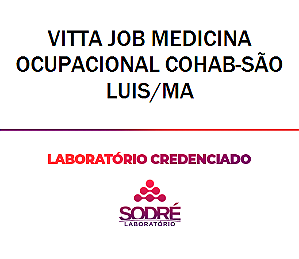Exame Toxicológico - Sao Luis-MA - VITTA JOB MEDICINA OCUPACIONAL COHAB-SÃO LUIS/MA (C.N.H, Empregado CLT, Concurso Público)