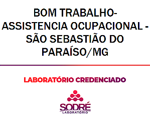 Exame Toxicológico - Sao Sebastiao Do Paraiso-MG - BOM TRABALHO- ASSISTENCIA OCUPACIONAL - SÃO SEBASTIÃO DO PARAÍSO/MG (C.N.H, Empregado CLT, Concurso Público)