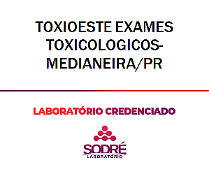 Exame Toxicológico - Medianeira-PR - TOXIOESTE EXAMES TOXICOLOGICOS-MEDIANEIRA/PR (C.N.H, Empregado CLT, Concurso Público)