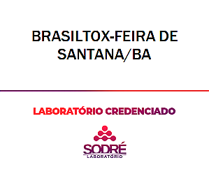 Exame Toxicológico - Feira De Santana-BA - BRASILTOX-FEIRA DE SANTANA/BA (C.N.H, Empregado CLT, Concurso Público)