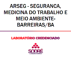 Exame Toxicológico - Barreiras-BA - ARSEG - SEGURANCA, MEDICINA DO TRABALHO E MEIO AMBIENTE-BARREIRAS/BA (C.N.H, Empregado CLT, Concurso Público)