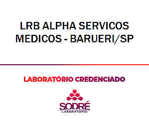Exame Toxicológico - Barueri-SP - LRB ALPHA SERVICOS MEDICOS - BARUERI/SP (C.N.H, Empregado CLT, Concurso Público)