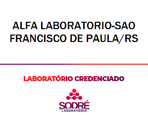 Exame Toxicológico - Sao Francisco De Paula-RS -  ALFA LABORATORIO-SAO FRANCISCO DE PAULA/RS(NÃO COLETA CONCURSO) (C.N.H, Empregado CLT, Concurso Público)