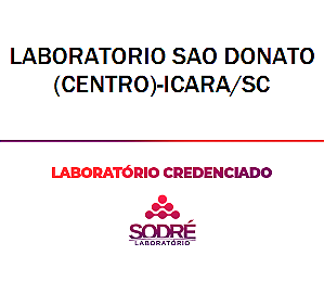 Exame Toxicológico - Icara-SC - LABORATORIO SAO DONATO(CENTRO)-ICARA/SC (C.N.H, Empregado CLT, Concurso Público)