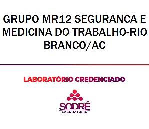 Exame Toxicológico - Rio Branco-AC - GRUPO MR12 SEGURANCA E MEDICINA DO TRABALHO-RIO BRANCO/AC (C.N.H, Empregado CLT, Concurso Público)