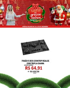 FOGÃO 5 BCS COOKTOP REALCE COM TRIPLA CHAMA